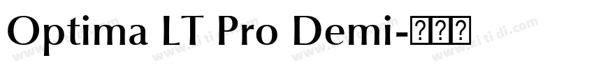 Optima LT Pro Demi字体转换 Optima LT Pro Demi字体转换